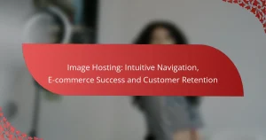 Image Hosting: Intuitive Navigation, E-commerce Success and Customer Retention