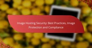 Image Hosting Security: Best Practices, Image Protection and Compliance