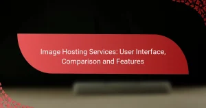Image Hosting Services: User Interface, Comparison and Features