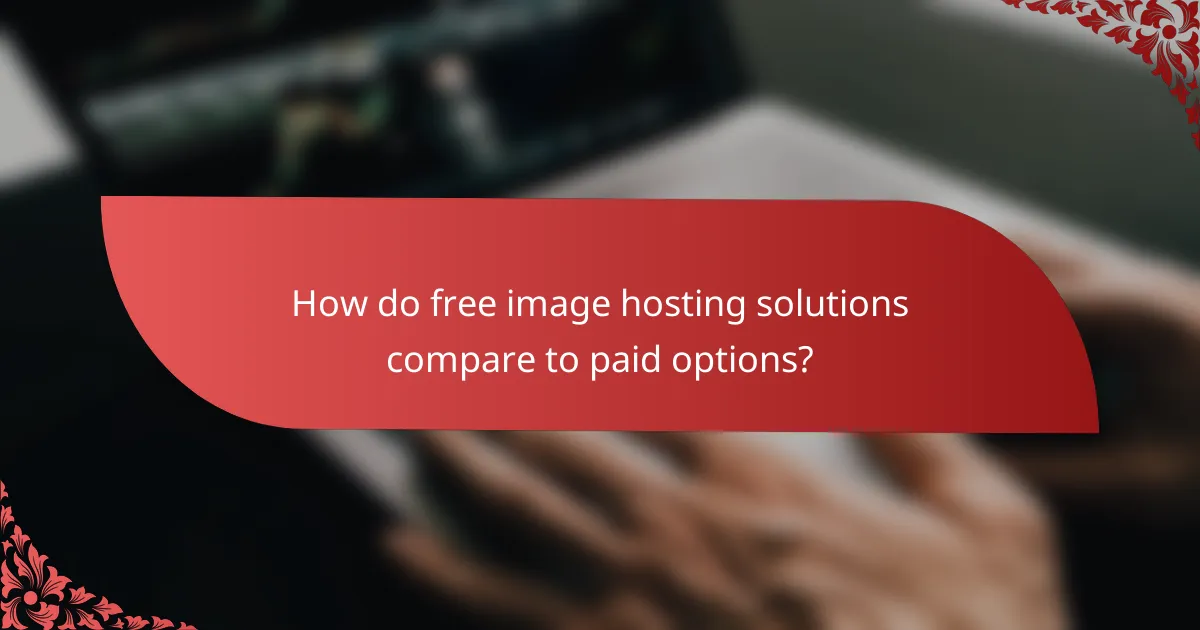 How do free image hosting solutions compare to paid options?