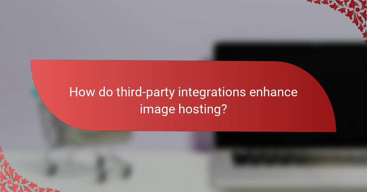 How do third-party integrations enhance image hosting?
