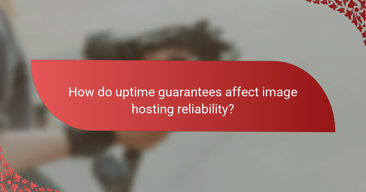 How do uptime guarantees affect image hosting reliability?