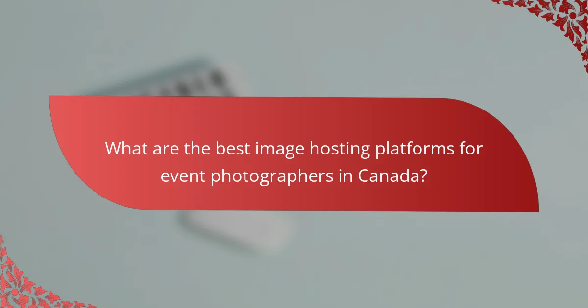 What are the best image hosting platforms for event photographers in Canada?