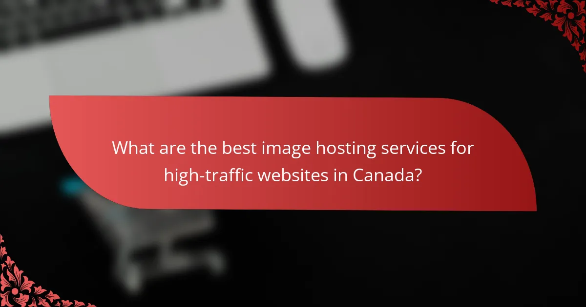 What are the best image hosting services for high-traffic websites in Canada?