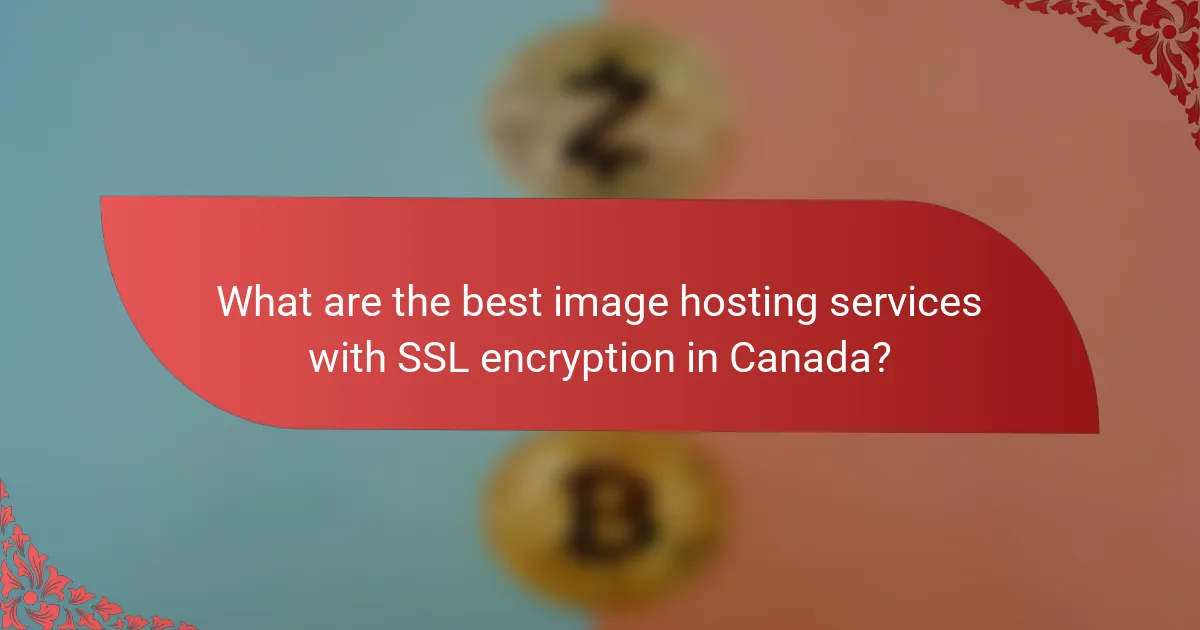 What are the best image hosting services with SSL encryption in Canada?