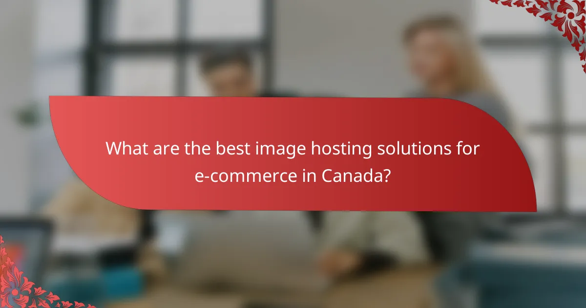 What are the best image hosting solutions for e-commerce in Canada?
