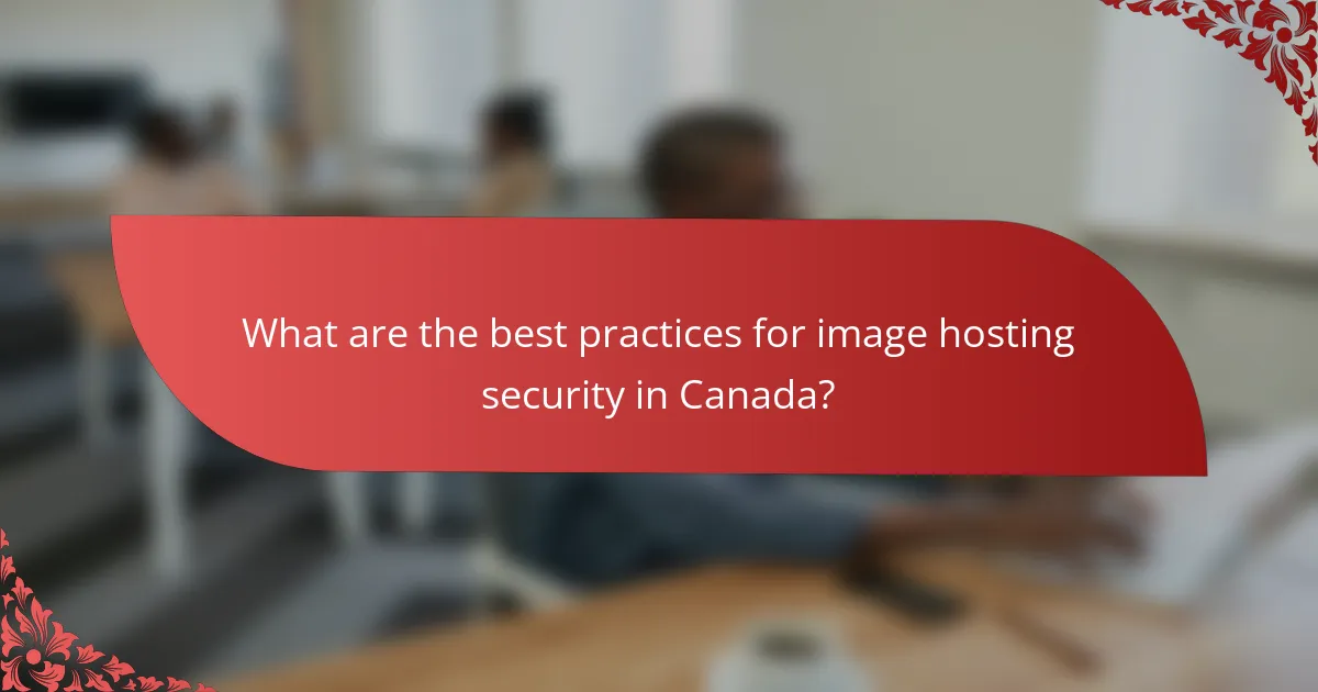 What are the best practices for image hosting security in Canada?