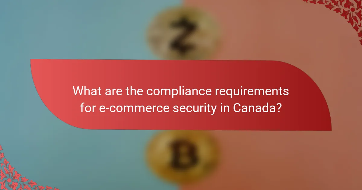 What are the compliance requirements for e-commerce security in Canada?