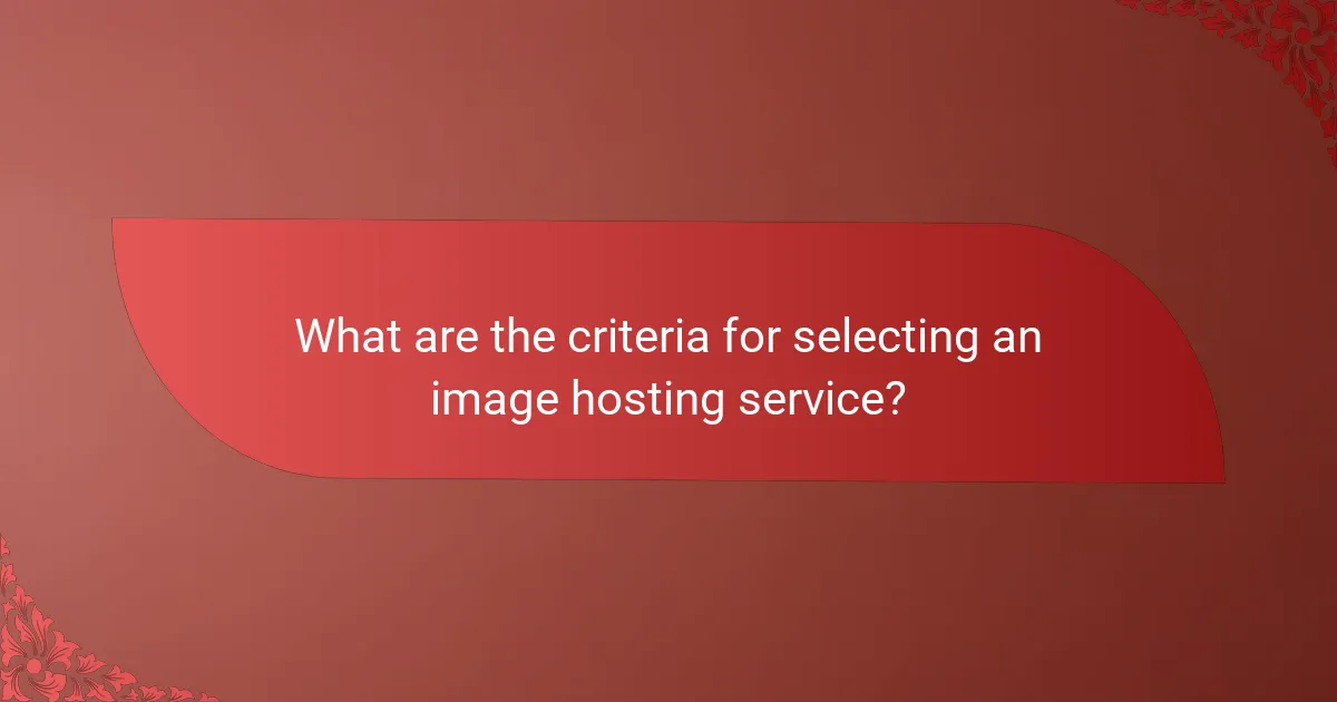 What are the criteria for selecting an image hosting service?