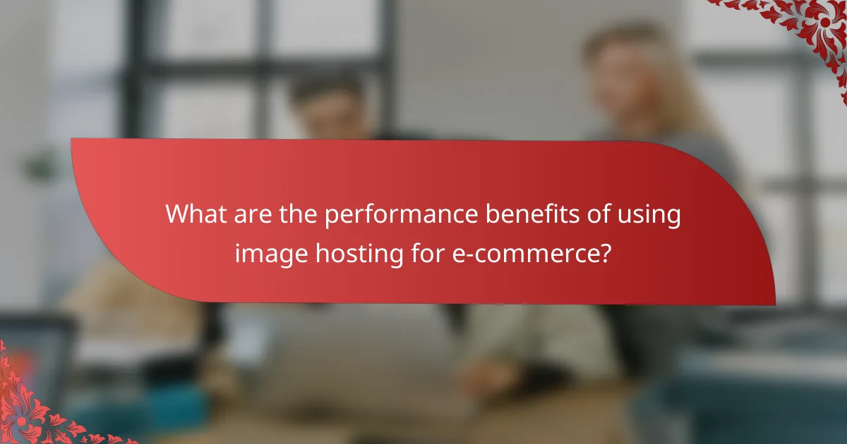 What are the performance benefits of using image hosting for e-commerce?