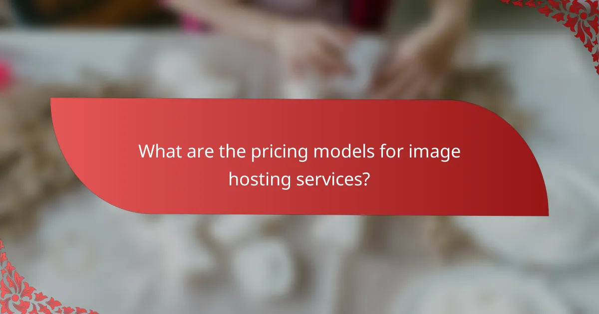 What are the pricing models for image hosting services?