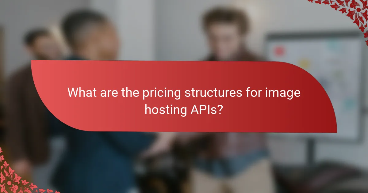What are the pricing structures for image hosting APIs?