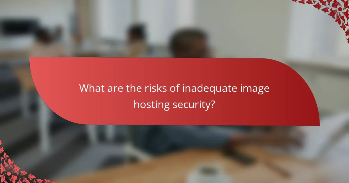 What are the risks of inadequate image hosting security?