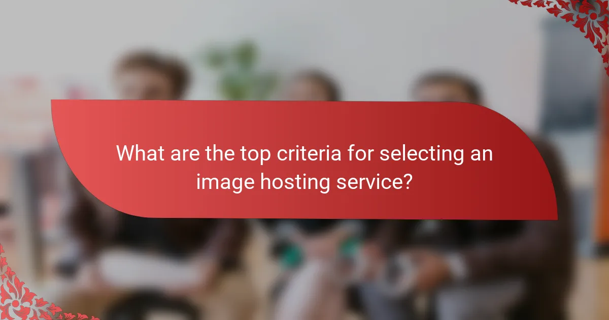 What are the top criteria for selecting an image hosting service?