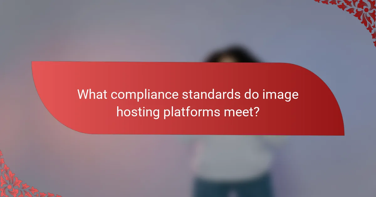 What compliance standards do image hosting platforms meet?