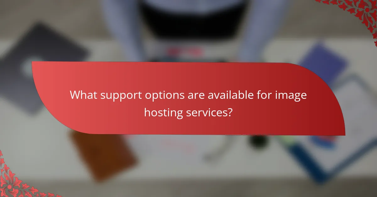 What support options are available for image hosting services?